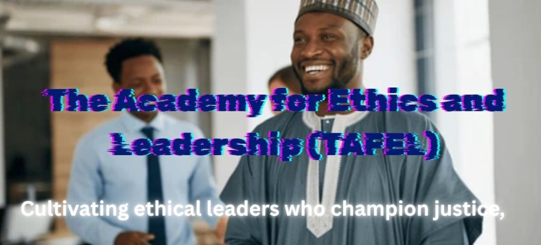 The Academy for Ethics and Leadership (TAFEL): transparency, and Islamic values in politics, business, and public service
